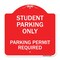Signmission Student Parking Parking Permit Required, Red & White Aluminum Sign, 18" x 18", RW-1818-22829 A-DES-RW-1818-22829 - alternate 1